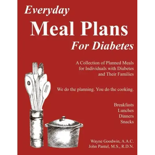 Everyday MEAL PLANS for Diabetes: A Collection of Planned Meals for Diabetics and their Families