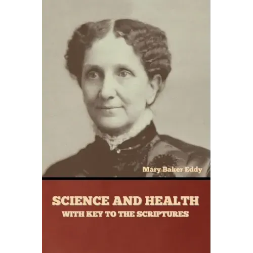 Science and Health, with Key to the Scriptures