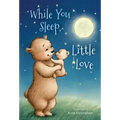While You Sleep, Little Love (Padded)
