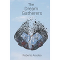The Dream Gatherers: The Soteria Chronicles Book 1