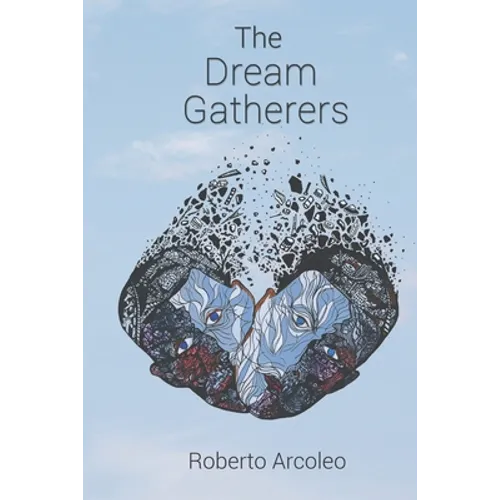 The Dream Gatherers: The Soteria Chronicles Book 1