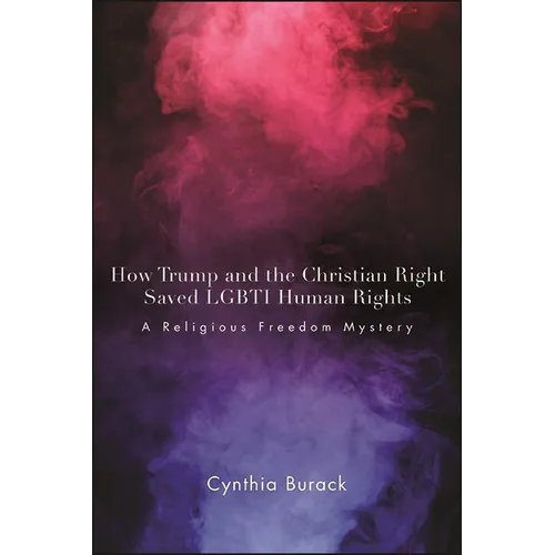 How Trump and the Christian Right Saved LGBTI Human Rights: A Religious Freedom Mystery