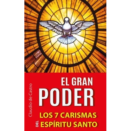El Gran Poder: Los 7 Carismas del Espíritu Santo