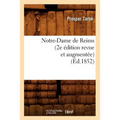 Notre-Dame de Reims (2e Édition Revue Et Augmentée) (Éd.1852)