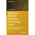 Long-Term Modeled Projections of the Energy Sector: An Incremental Approach to Narrowing Down the Uncertainty Range