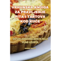 Vrhunska Knjiga Za Pravljenje Pita I Tartova Kod KuĆe