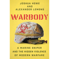 Warbody: A Marine Sniper and the Hidden Violence of Modern Warfare