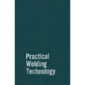 Practical Welding Technology