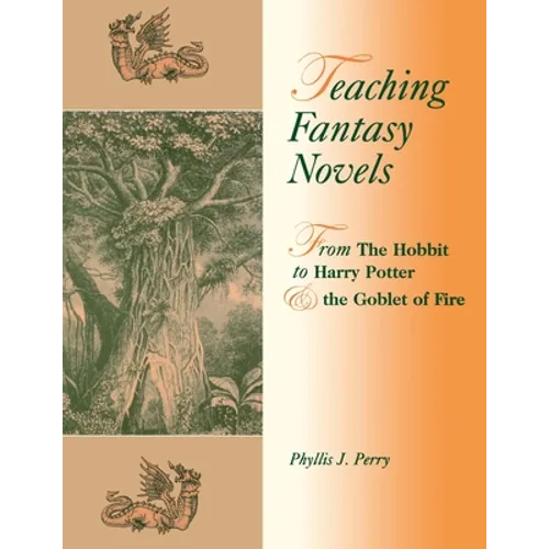 Teaching Fantasy Novels: From The Hobbit to Harry Potter and the Goblet of Fire