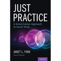 Just Practice: A Social Justice Approach to Social Work