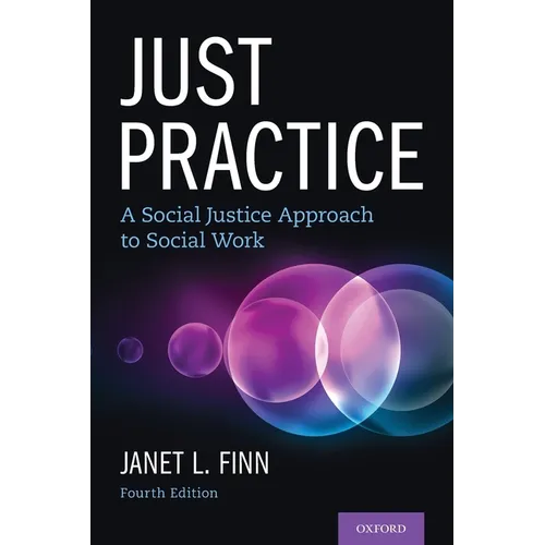 Just Practice: A Social Justice Approach to Social Work