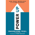Power Up: How Smart Women Win in the New Economy