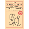 The Carolingians and the Written Word