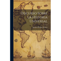Discurso Sobre La Historia Universal