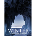 Winter: A Time of Snow, Ice & Frost