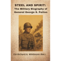 Steel and Spirit: The Military Biography of General George S. Patton