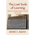 The Lost Tools of Learning: How to Improve Your Child's SAT Scores