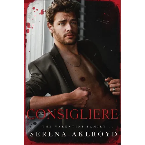 The Consigliere (The Valentini Family: Mafia Romance