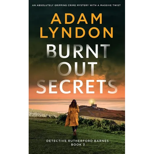 BURNT OUT SECRETS an absolutely gripping crime mystery with a massive twist
