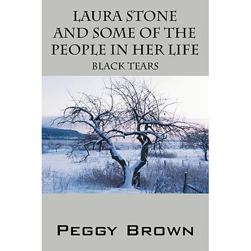 Laura Stone and Some of the People in Her Life: Black Tears