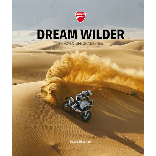 Ducati: Dream Wilder: The Adventure of a Lifetime