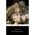 The Fall of the Roman Republic: Six Lives