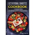 Gestational Diabetes Cookbook: MEGA BUNDLE - 5 Manuscripts in 1 - 240+ Gestational Diabetes-friendly recipes designed for a healthy and easy pregnanc