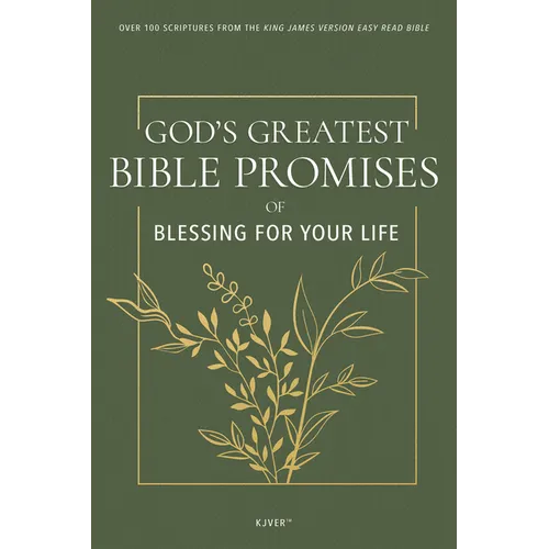God's Greatest Bible Promises of Blessing for Your Life: Over 100 Scriptures from the King James Version Easy Read Bible
