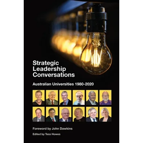 Strategic Leadership Conversations: Australian Universities, 1980-2020
