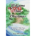 Welcome Inn Christmas: An Invitation to Prayer through Illustrated Poetry