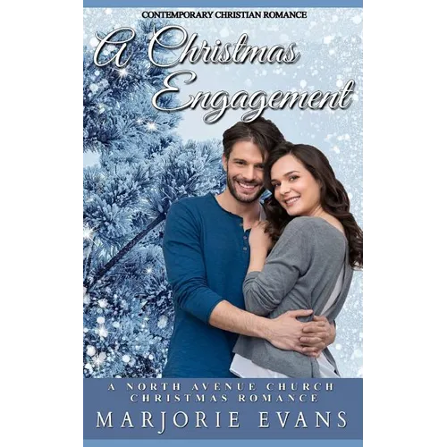 Contemporary Christian Romance: A Christmas Engagement: A North Avenue Church Christmas Romance