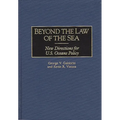 Beyond the Law of the Sea: New Directions for U.S. Oceans Policy