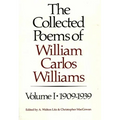 The Collected Poems of William Carlos Williams: 1909-1939