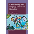 A Humanizing Dual Language Immersion Education