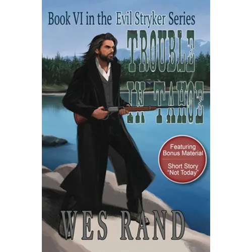 Trouble in Tahoe: Book VI in the Evil Stryker Series: Book VI in the Evil Stryker Series