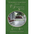 The Fragrance of Spring . . . Connie's Story: The Seasons of Change Series-Book Four
