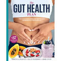 The Gut Health Plan: Take Care of Your Body and Improve Your Wellbeing from the Inside Out