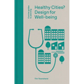Healthy Cities?: Design for Well-Being