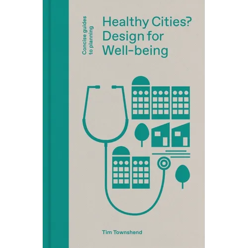 Healthy Cities?: Design for Well-Being