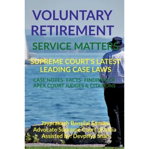 Voluntary Retirement- Service Matters- Supreme Court's Latest Leading Case Laws: Case Notes- Facts- Findings of Apex Court Judges & Citations