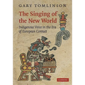 The Singing of the New World: Indigenous Voice in the Era of European Contact