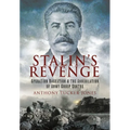 Stalin's Revenge: Operation Bagration and the Annihilation of Army Group Centre