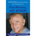 Five Minutes, Mr. Byner: A Lifetime of Laughter