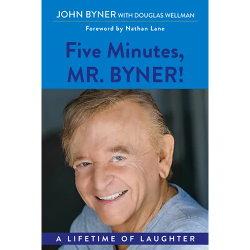 Five Minutes, Mr. Byner: A Lifetime of Laughter