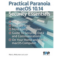 Practical Paranoia macOS 10.14 Security Essentials