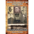 Among the Ranks of the Carrion Men: The Epic Story of the Thirty-Six-Day Fight in and Around Belleau Wood Volume II