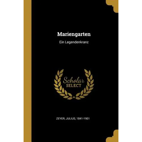 Mariengarten: Ein Legendenkranz