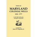 Index to Maryland Colonial Wills, 1634-1777, in the Hall of Records, Annapolis, Maryland