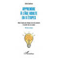 Apprendre à l'âge adulte en X étapes: Mode d'emploi pour déployer tout votre potentiel et exceller dans vos projets