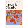 The Prairie Gardener's Go-To Guide for Trees and Shrubs